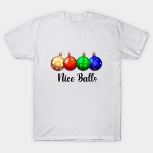 Nice Balls Christmas ornaments T-Shirt